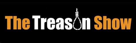 The Treason Show .